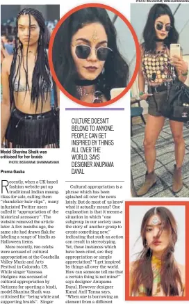  ?? PHOTO: INSTAGRAM/ SHANINAMSH­AIK PHOTO: INSTAGRAM/ VANESSAHUD­GENS ?? Model Shanina Shaik was criticised for her braids Above: Vanessa Hudgens was accused of cultural appropriat­ion as she sported a bindi Left: A model wearing mang tika