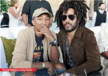  ??  ?? Pharrell Williams y Lenny Kravitz.