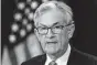  ?? Alex Brandon / Associated Press ?? The Senate on Thursday confirmed Jerome Powell as Federal Reserve chair as the bank combats inflation.