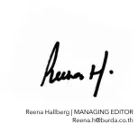  ??  ?? Reena Hallberg | MANAGING EDITOR Reena.h@burda.co.th