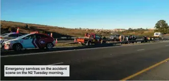  ??  ?? Emergency services on the accident scene on the N2 Tuesday morning.