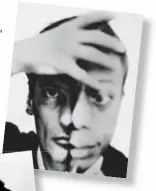  ??  ?? James Baldwin «Se una società permette che una parte della sua cittadinan­za sia minacciata o distrutta, ben presto nessuno in quella società sarà al sicuro