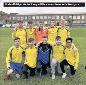  ??  ?? Under-18 Nigel Voules League title winners Newcastle Westgate
