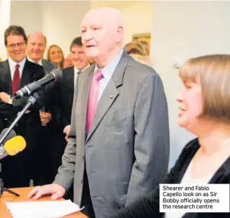  ??  ?? Shearer and Fabio Capello look on as Sir Bobby officially opens the research centre