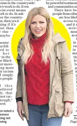  ??  ?? Ellie Harrison noted a ‘crucial difference between being not racist and being