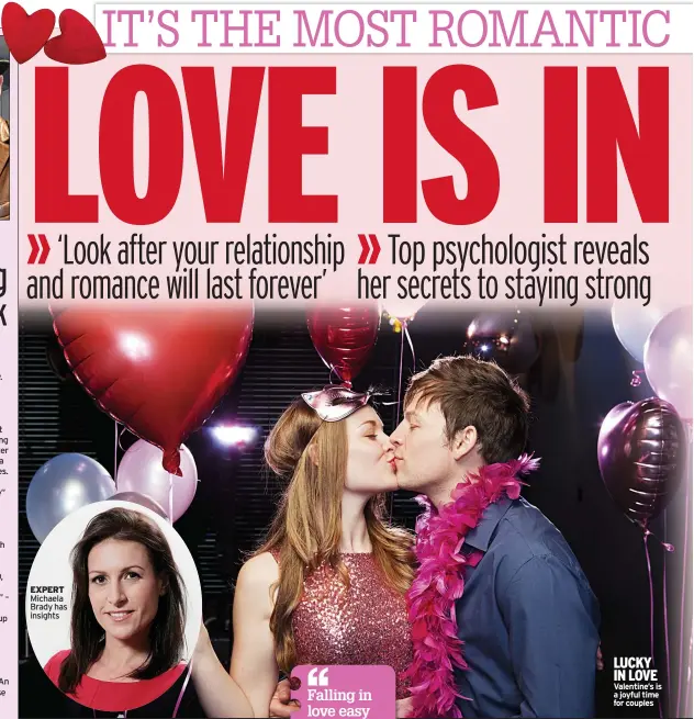  ?? ?? EXPERT Michaela Brady has insights
LUCKY IN LOVE Valentine’s is a joyful time for couples