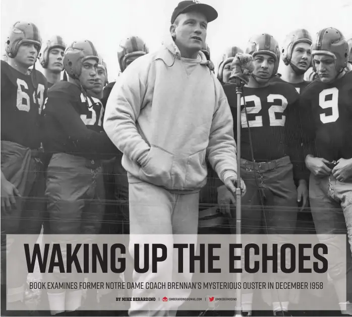  ?? SUN-TIMES ?? Terry Brennan, shown with his Notre Dame team in 1954, was hired at 25 years old to replace the legendary Frank Leahy. In five seasons, Brennan went 32-18 (.640) before being replaced by NFL-tested Joe Kuharich.