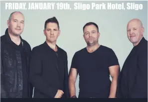  ?? ?? THE HIGH KINGS make a welcome return to Sligo when they appear at the Sligo Park hotel on FRIDAY, JANUARY 19th. Tickets are on sale from Sligo Park Hotel & online from Ticketmast­er.ie