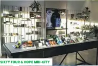  ?? ?? SIXTY FOUR & HOPE MID-CITY
PIRATE TOWN CANNABIS COMPANY