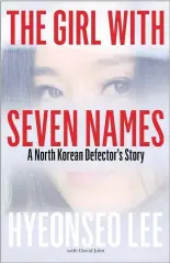  ??  ?? THE GIRL WITH SEVEN NAMES: By Hyeonseo Lee. Available for 527 baht.