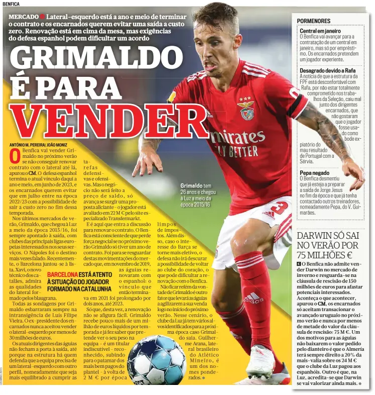  ?? ?? Grimaldo
tem 26 anos e chegou à Luz a meio da época 2015/16