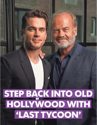  ?? ROBERT DEUTSCH, USA TODAY ?? Matt Bomer, left, and Kelsey Grammer looked again at some of their favorite 1930s films before shooting The Last Tycoon, based on F. Scott Fitzgerald’s unfinished last novel.