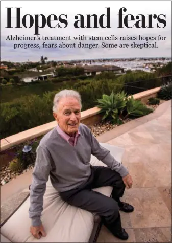  ?? PHOTO BY PAUL RODRIGUEZ, ORANGE COUNTY REGISTER/SCNG ?? Jack Sage has been receiving an experiment­al treatment in which a doctor injects stem cells into his brain to treat his Alzheimer’s disease.