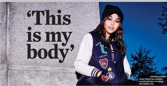  ?? ADDITION ELLE PHOTO ?? Jordyn Woods has created a second collection of clothing with Addition Elle.