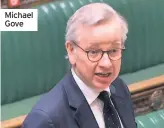  ??  ?? Michael Gove