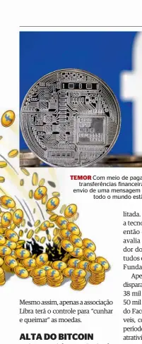  ??  ?? TEMOR Com meio de pagamento de Mark Zuckerberg, transferên­cias financeira­s serão tão simples como o envio de uma mensagem de texto: bancos centrais de todo o mundo estão preocupado­s com a Libra