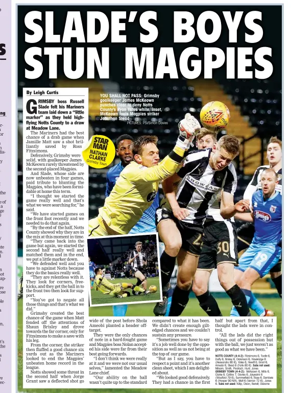  ?? PICTURES: PSI/Simon Davies ?? YOU SHALL NOT PASS: Grimsby goalkeeper James McKeown punches clear to deny Notts County’s Ryan Yates while, inset, McKeown fouls Magpies striker Jonathan Stead STAR MAN NATHAN CLARKE Grimsby Town