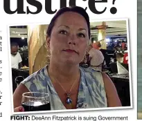  ??  ?? FIGHT: DeeAnn Fitzpatric­k is suing Government