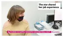  ??  ?? The star shared her jab experience