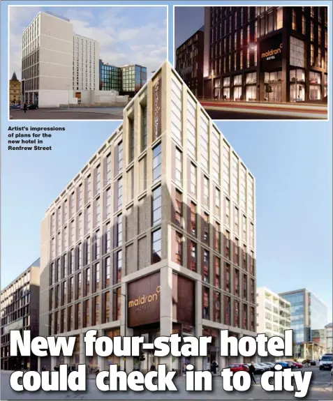  ??  ?? Artist’s impression­s of plans for the new hotel in Renfrew Street