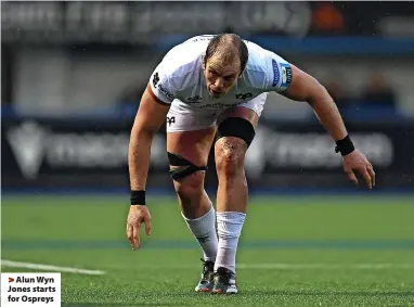  ?? ?? > Alun Wyn Jones starts for Ospreys