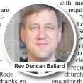  ??  ?? Rev Duncan Ballard