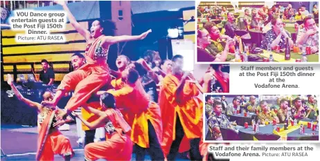  ?? Picture: ATU RASEA Picture: ATU RASEA ?? VOU Dance group entertain guests at the Post Fiji 150th Dinner.
Staff members and guests at the Post Fiji 150th dinner at the Vodafone Arena.
Staff and their family members at the Vodafone Arena.