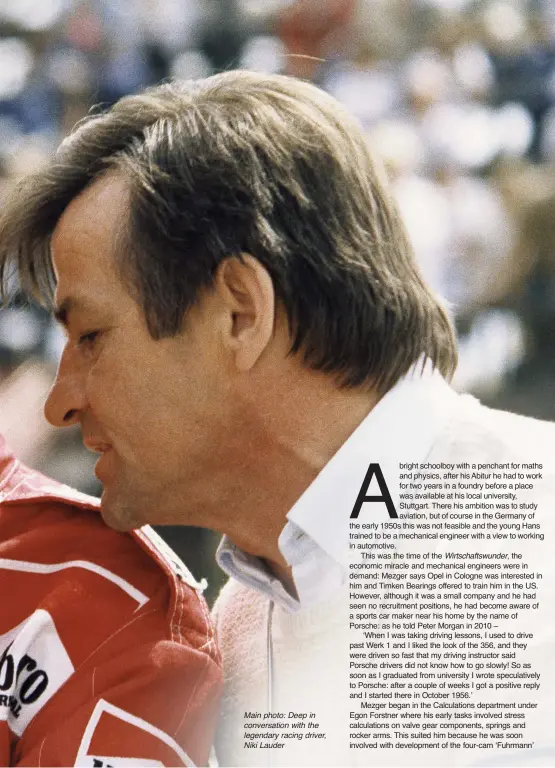  ??  ?? Main photo: Deep in conversati­on with the legendary racing driver, Niki Lauder