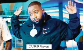  ??  ?? CASSPER Nyovest