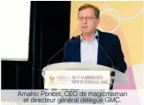  ??  ?? Amalric Poncet, CEO de magicmaman et directeur général délégué GMC.