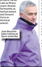  ??  ?? Jose Mourinho takes training at Spurs yesterday