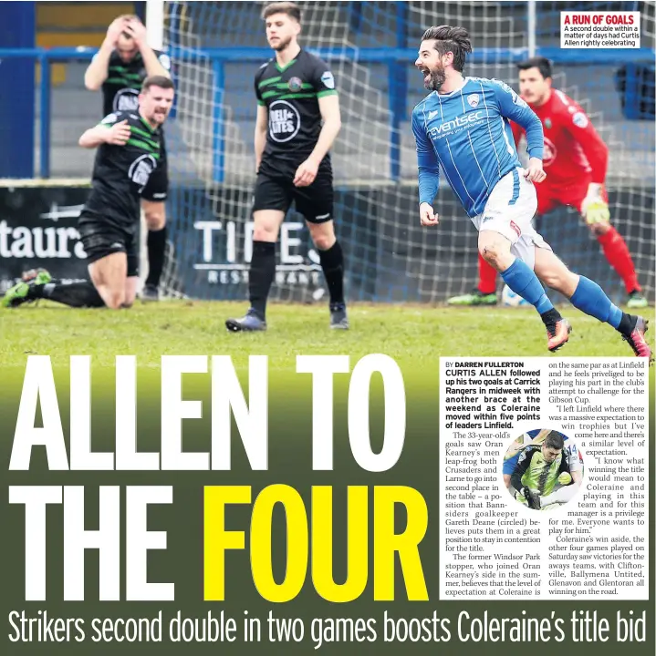  ??  ?? A RUN OF GOALS
A second double within a matter of days had Curtis Allen rightly celebratin­g