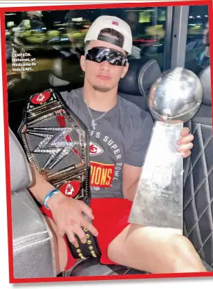  ?? ?? CAMPEÓN. Mahomes, en modo amo de toda la NFL.