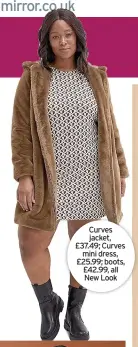  ?? ?? Curves jacket, £37.49; Curves mini dress, £25.99; boots, £42.99, all New Look