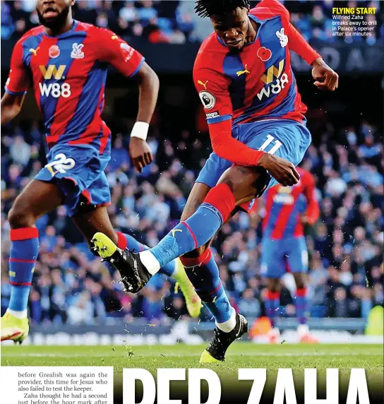  ?? ?? FLYING START Wilfried Zaha breaks away to drill in Palace’s opener after six minutes