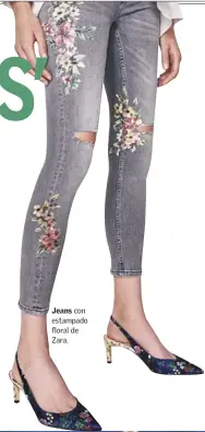  ??  ?? Jeans con estampado floral de Zara.