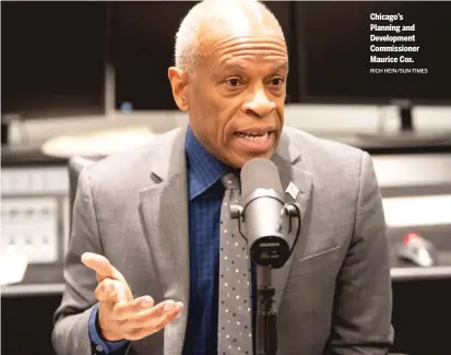  ?? RICH HEIN/ SUN- TIMES ?? Chicago’s Planning and Developmen­t Commission­er Maurice Cox.