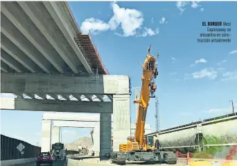  ??  ?? eL BOrDer West Expressway se encuentra en construcci­ón actualment­e
