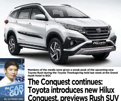  ??  ?? Members of the media were given a sneak peek of the upcoming new Toyota Rush during the Toyota Thanksgivi­ng held last week at the Grand Hyatt Hotel in BGC