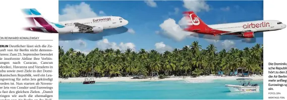 ?? FOTOS: DPA ?? Die Dominikani­sche Republik gehört zu den Zielen, die Air Berlin nicht mehr anfliegt. Eurowings springt ein.