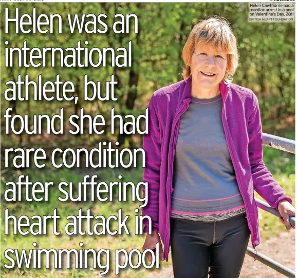  ?? BRITISH HEART FOUNDATION ?? Helen Cawthorne had a cardiac arrest in a pool on Valentine’s Day, 2011