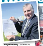  ??  ?? Royal backing Chairman Jim Mair holds Prince Charles’s letter in which he said “Ayrshire is dear to my heart.”