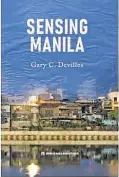  ??  ?? “Sensing Manila” by Gary C. Devilles