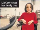  ??  ?? Liz Carr traces her family tree