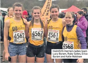  ??  ?? Holmfirth Harriers ladies team Lucy Byram, Ruby Sykes, Erica Byram and Katie Walshaw