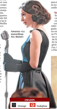  ??  ?? Amazon: «La maravillos­a Sra. Maisel» AMAZON para incluir su televisión, Prime Video, en su oferta. Sin embargo, Telefónica no confirmó de forma oficial estas charlas.