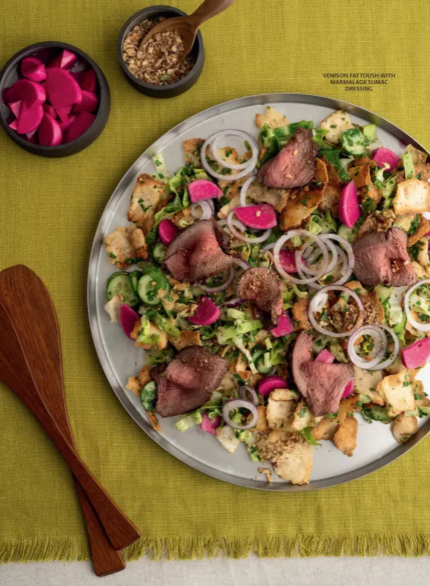  ?? ?? VENISON FATTOUSH WITH MARMALADE SUMAC DRESSING