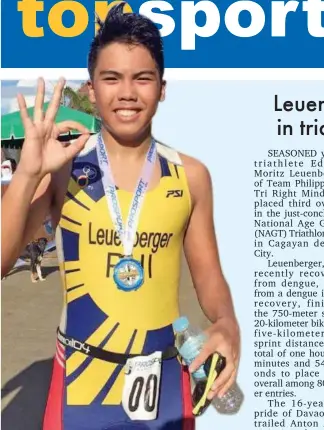  ?? CONTRIBUTE­D PHOTO ?? THIRD. Eduard Moritz Leuenberge­r of Team Philippine­s/ Tri Right Mindanao places third overall in the just- concluded National Age Group ( NAGT) Triathlon held in Cagayan de Oro City.