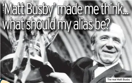  ??  ?? The real Matt Busby