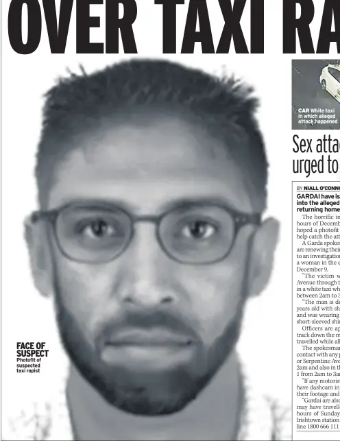  ??  ?? FACE OF SUSPECT Photofit of suspected taxi rapist